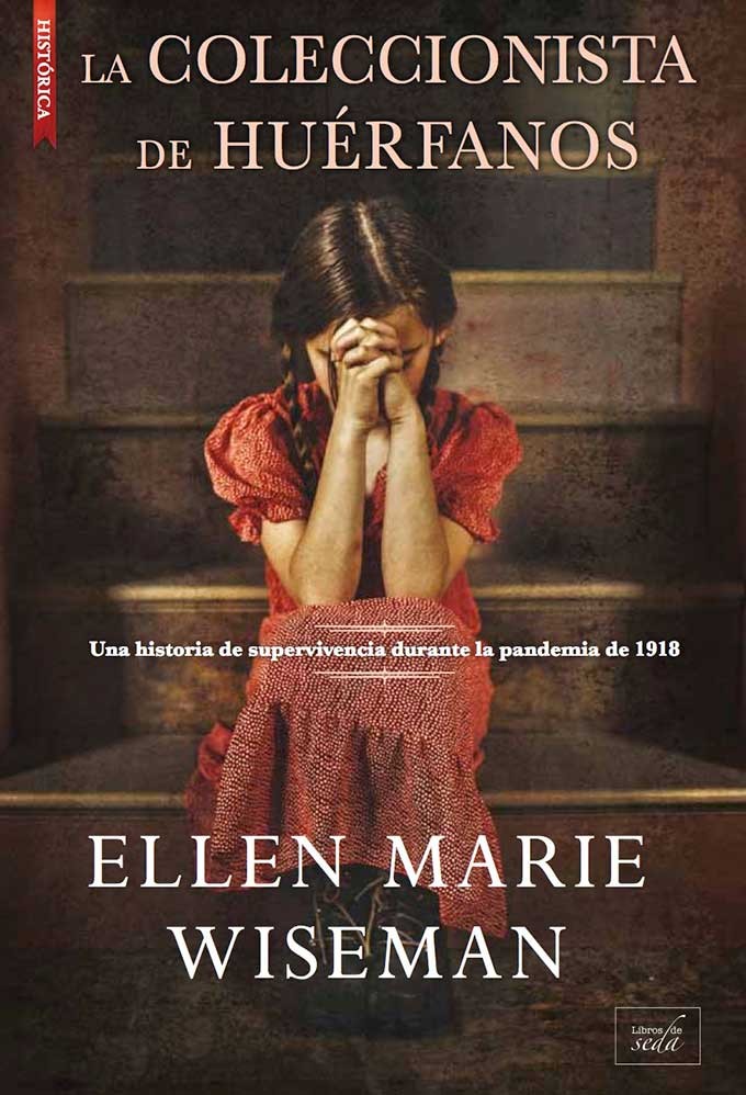 La Coleccionista de huérfanos / Ellen Marie Wiseman ; traducción: Emilio Vadillo