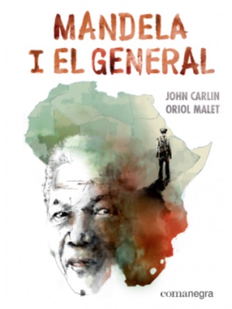 Mandela i el general / John Carlin, Oriol Malet ; traducció de Marina Laboreo