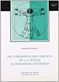 Del paradigma mecanicista de la ciencia al paradigma sistémico / Lorenzo Ferrer Figueras