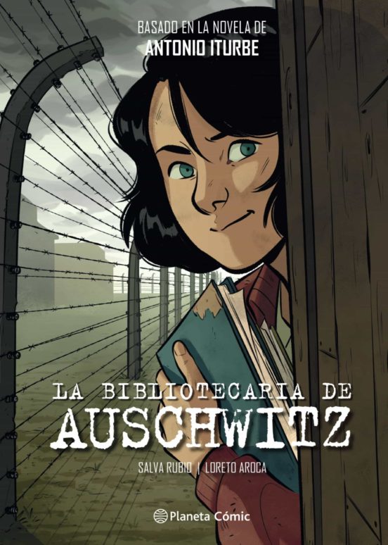 La Bibliotecaria de Auschwitz / basado en la novela de Antonio Iturbe ; [guión]: Salva Rubio ; [dibujo]: Loreto Aroca