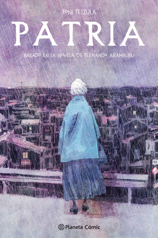 Patria : basado en la novela de Fernando Aramburu / Toni Fejzula