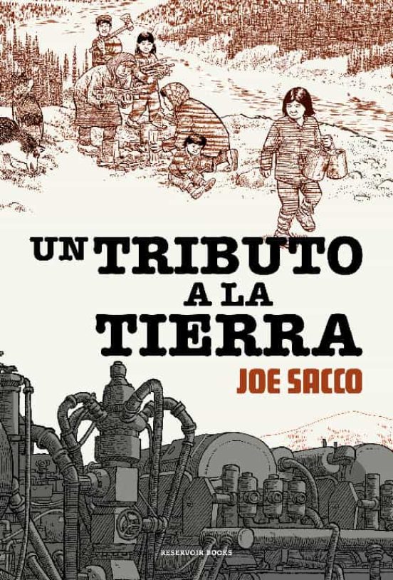 Un Tributo a la tierra / Joe Sacco ; traducción de Carlos Mayor