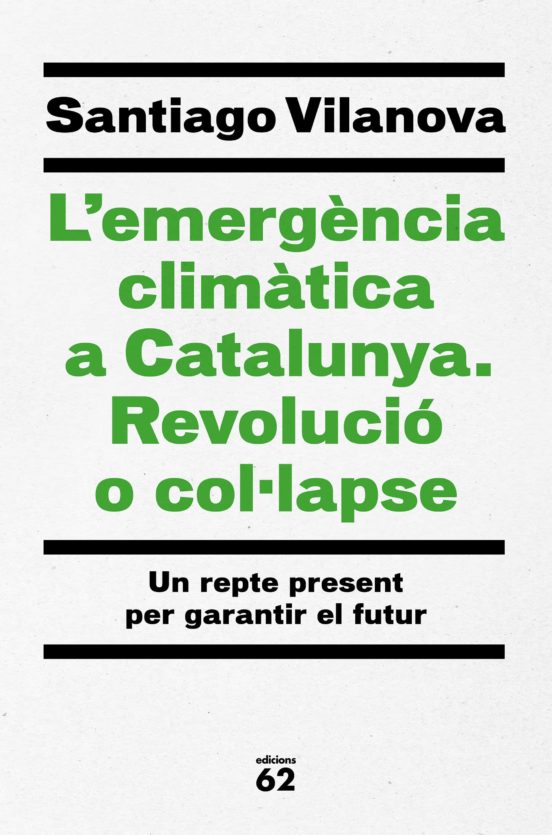 L'Emergència climàtica a Catalunya : revolució o col·lapse / Santiago Vilanova
