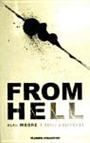 From hell : un melodrama en dieciséis partes / guionista: Alan Moore ; dibujante: Eddie Campbell ; [traducción: José Torralba]