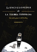 La Enciclopedia de la tierra temprana / una novela gráfica de Isabel Greenberg