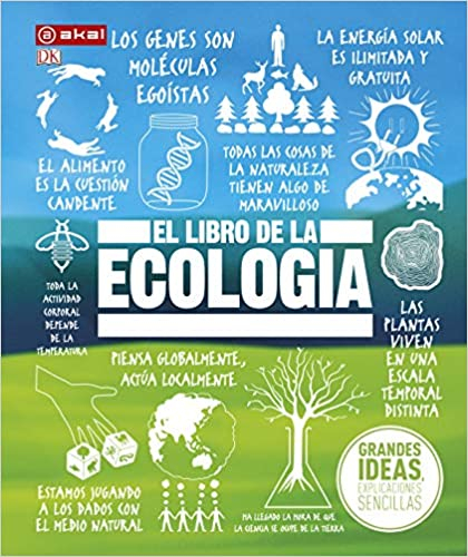 El libro de la Ecología / colaboradores: Julia Schroeder [i 6 més] ; traducción: Antón Corriente Basús