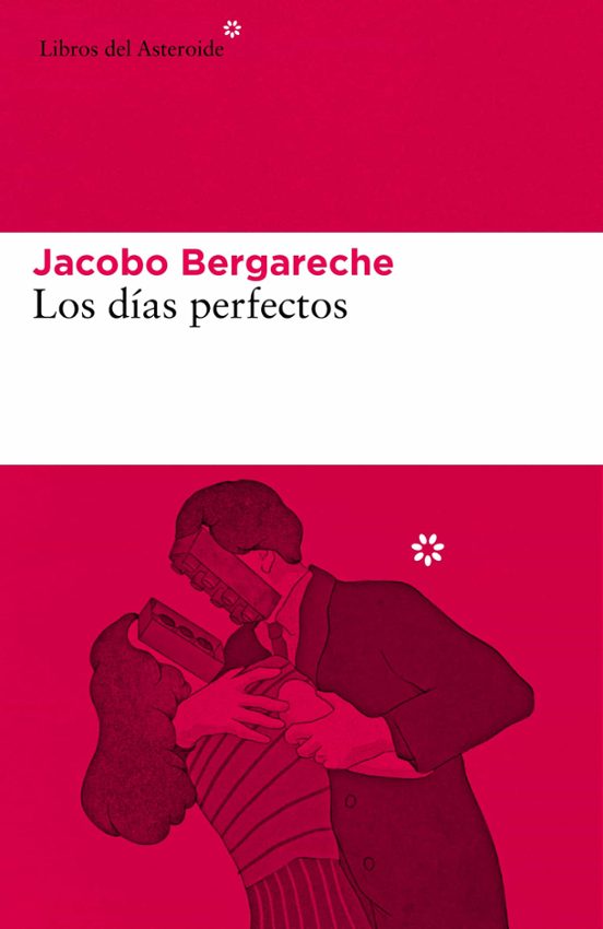 Los Días perfectos / Jacobo Bergareche