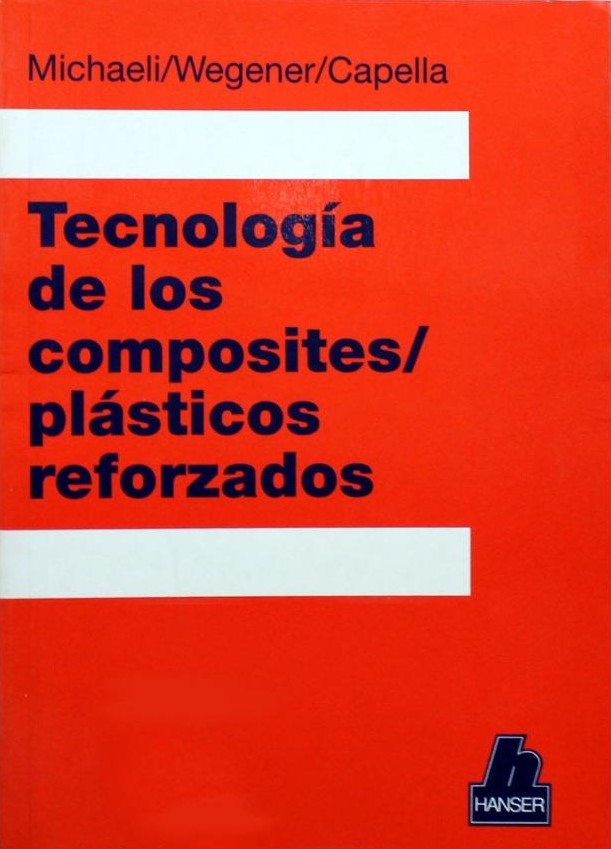 Tecnología de los composites/plásticos reforzados / editor y autores: W. Michaeli ... [et al.]
