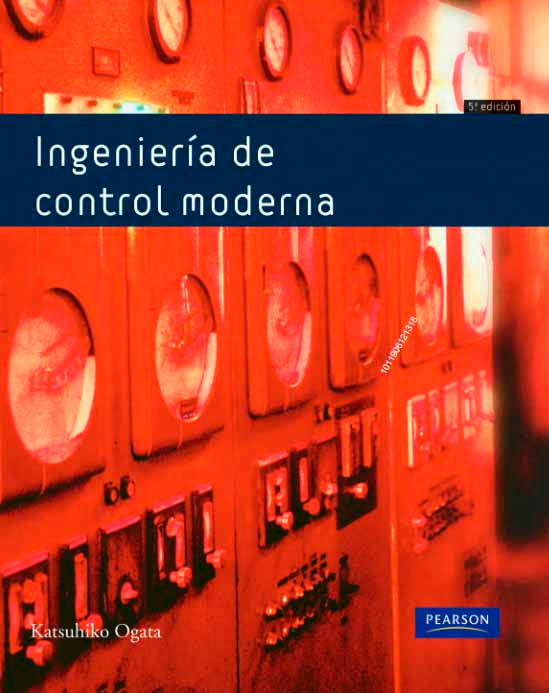 Ingeniería de control moderna  / Katsuhiko Ogata ; traducción Sebastián Dormido Canto, Raquel Dormido Canto ; revisión técnica: Sebastián Dormido Bencomo