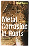 Metal corrosion in boats : the prevention of metal corrosion in hulls, engines, rigging and fittings / Nigel Warren