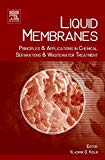 Liquid membranes : principles and applications in chemical separations and wastewater treatment / edited by Vladimir S. Kislik