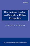 Discriminant analysis and statistical pattern recognition / Geoffrey J. McLachlan