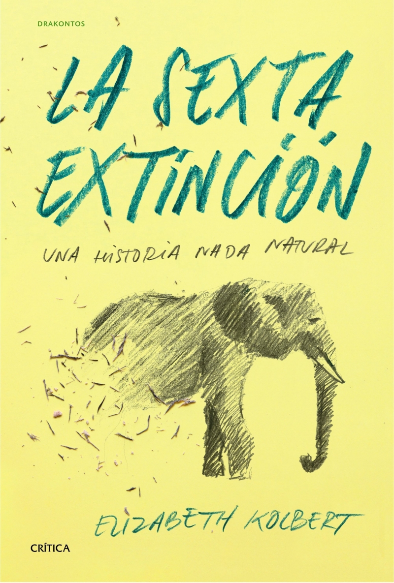 La Sexta extinción : una historia nada natural / Elizabeth Kolbert ; traducción castellana de Joan Lluís Riera