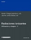 Las Radiaciones ionizantes [Recurs electrònic] : utilización y riesgos / Xavier Ortega Aramburu, Jaume Jorba Bisbal, eds.