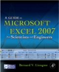 A guide to Microsoft Excel 2007 for scientists and engineers [Recurs electrònic] / Bernard V. Liengme ; with David J. Ellert