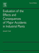 Evaluation of the effects and consequences of major accidents in industrial plants / Joaquim Casal