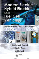 Modern electric, hybrid electric, and fuel cell vehicles [Recurs electrònic] : fundamentals, theory, and design / Mehrdad Ehsani, Yimin Gao, Ali Emadi