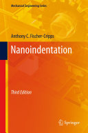 Nanoindentation [Recurs electrònic] / by Anthony C. Fischer-Cripps
