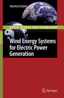 Wind Energy Systems for Electric Power Generation [Recurs electrònic] / by Manfred Stiebler