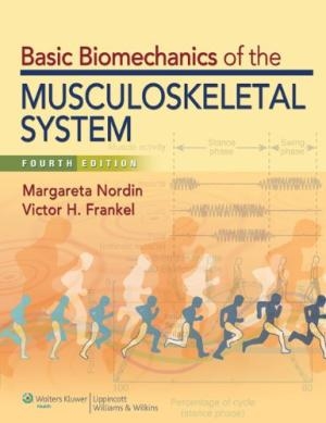 Basic biomechanics of the musculoskeletal system / [edited by] Margareta Nordin, Victor H. Frankel