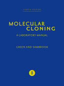 Molecular cloning : a laboratory manual / Michael R. Green, Joseph Sambrook