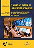 El libro del diseño de los centros de control : los expertos y usuarios desvelan las claves de la sala principal de la empresa/ Armando González Lefler ; Grupo de Trabajo Centros de control