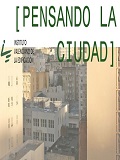 [Pensando la ciudad] : jornadas renovación urbana rehabilitación, habitabilidad e integración social en viviendas existentes / Editores Mar Alonso Monterde [i 7 més]