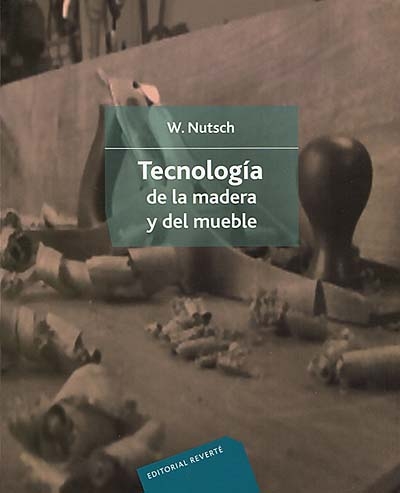 Tecnología de la madera y del mueble / W. Nutsch