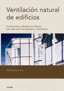 Ventilación natural de edificios / editor: Eduardo Yarke.