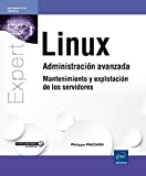 Linux : administración avanzada, mantenimiento y explotación de los servidores / Philippe Pinchon