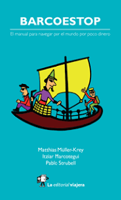 Barcoestop : el manual para navegar por el mundo por poco dinero / [Matthias Müller-Krey, Itziar Marcotegui, Pablo Strubell]