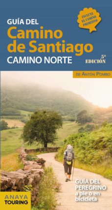 Guía del Camino de Santiago : camino Norte : guía del peregrino a pie o en bicicleta / de Antón Pombo