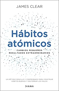 Hábitos atómicos : cambios pequeños, resultados extraordinarios / James Clear ; traducido por Gabriela Moya