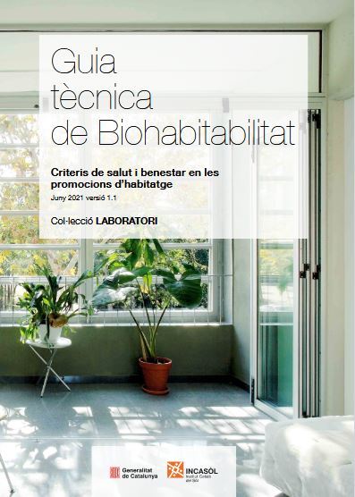Guia tècnica de biohabitabilitat : criteris de salut i benestar en les promocions d’habitatge / document elaborat per la Comunitat de Coneixement de Salut del Comitè d'Experts d'Innovació i Coneixement de l'Institut Català del Sòl (CEIC-Salut) conjuntament amb l'arquitecta especialista en biohabitabilitat i bioconstrucció Sonia Hernández-Montaño Bou ; coordinació i supervisió de la guia: Cardona Jiménez, Daniel, arquitecte