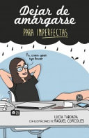 Dejar de amargarse para imperfectas / Raquel Córcoles & Lucía Taboada