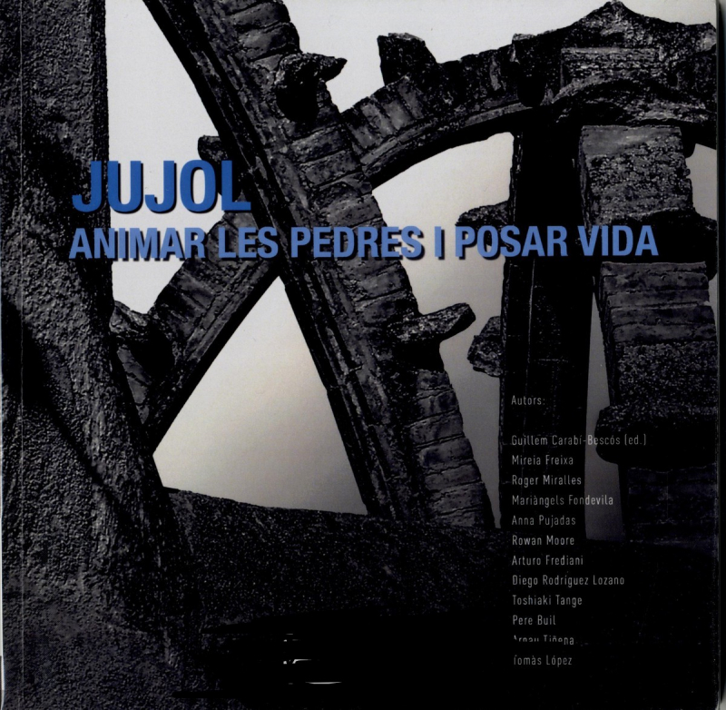 Jujol: animar les pedres i posar vida / editor: Guillem Carabí-Bescós ; autors: Guillem Carabí-Bescós [i 11 més]