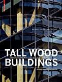 Tall wood buildings : design, construction and performance / by Michael Green, Jim Taggart