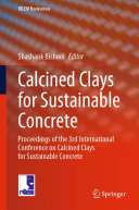 Calcined clays for sustainable concrete : proceedings of the 3rd International Conference on Calcined Clays for Sustainable Concrete / Shashank Bishnoi, editor