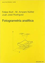 Fotogrametría analítica / Felipe Buill, M. Amparo Núñez, Juan José Rodríguez