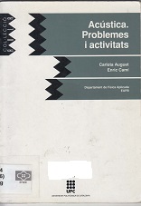 Acústica : problemes i activitats / Carlota Auguet, Enric Camí ; Departament de Física Aplicada EUPB