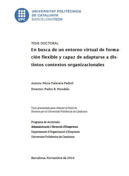 En busca de un entorno virtual de formación flexible y capaz de adaptarse a distintos contextos organizacionales / Núria Talavera Pedrol