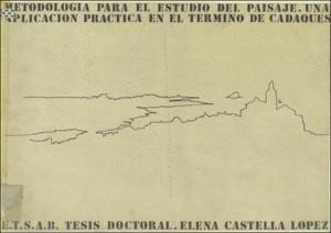 Metodologia para el estudio del paisaje: una aplicación práctica : término municipal de Cadaqués / Elena Castella Lopez