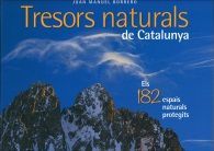 Tresors naturals de Catalunya : els 182 espais naturals protegits / [fotografies]: Juan Manuel Borrero ; text: Juan Carlos Borrero Pérez