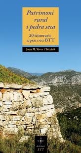 Patrimoni rural i pedra seca : 20 itineraris a peu i en BTT / Joan M. Vives i Teixidó