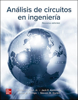 Análisis de circuitos en ingeniería / William H. Hayt, Jack E. Kemmerly, Jamie D. Phillips, Steven M. Durbin
