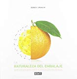 La Naturaleza del embalaje : la naturaleza como fuente de innovación para empaques / Sergio F. Grijalva