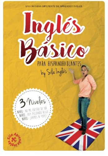 Inglés básico para hispanohablantes/ by Sila Inglés
