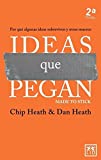 Ideas que pegan / Chip Heath y Dan Heath ; prólogo de José María Rull Bertrán