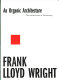 An organic architecture : the architecture of democracy / Frank Lloyd Wright