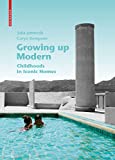 Growing up modern : childhoods in iconic homes / Julia Jamrozik, Coryn Kempster